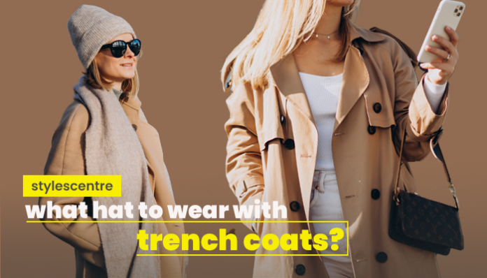 what hat to wear with trenchcoats