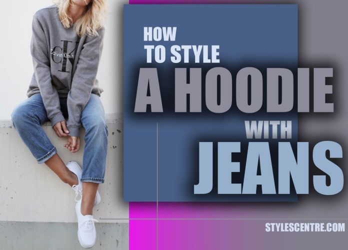 How to style a hoodie with jeans