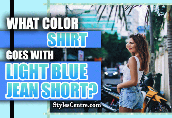 what-color-shirt-goes-with-light-blue-jean-shorts